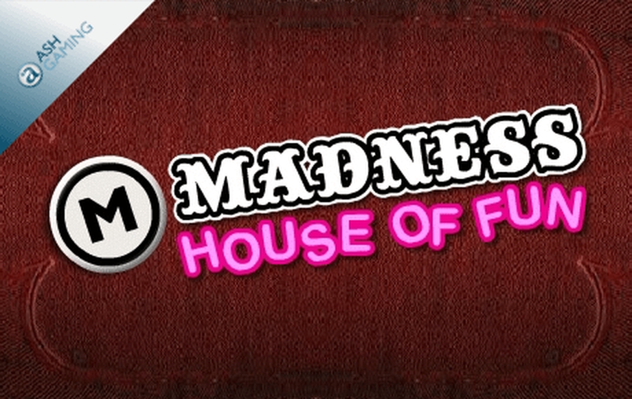 The Madness House of Fun Online Slot Demo Game by Ash Gaming