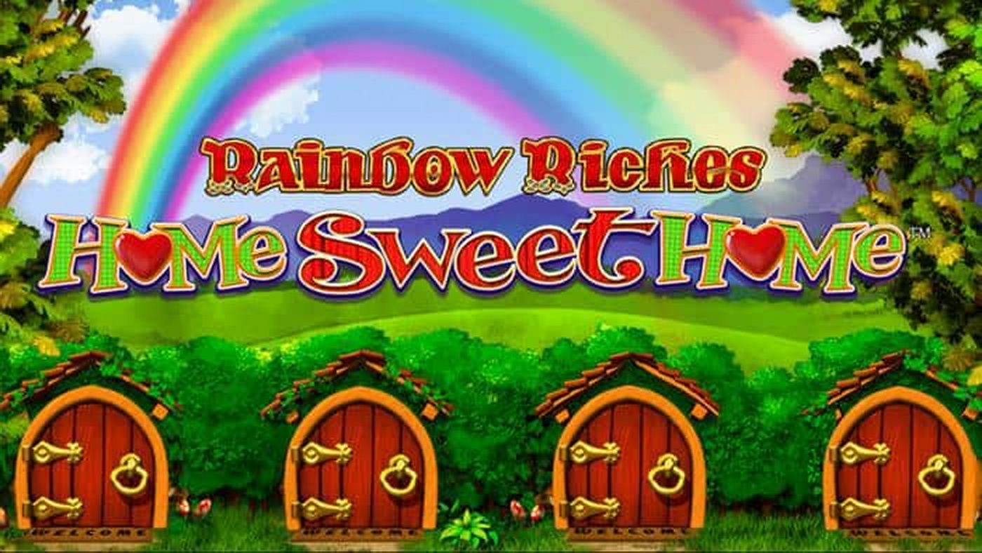 The Rainbow Riches Home Sweet Home Online Slot Demo Game by Barcrest Games