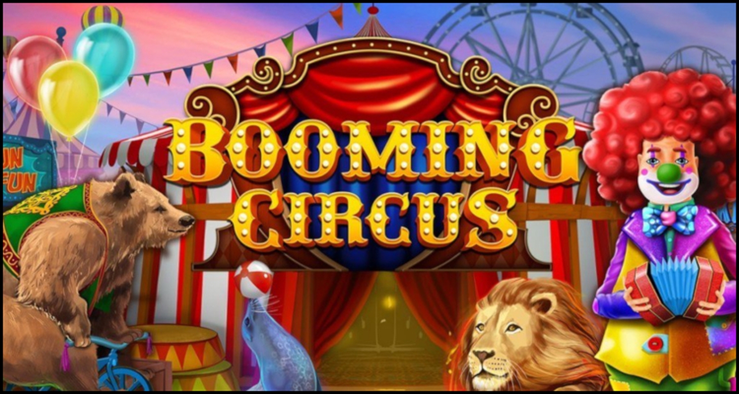 The Booming Circus Online Slot Demo Game by Booming Games