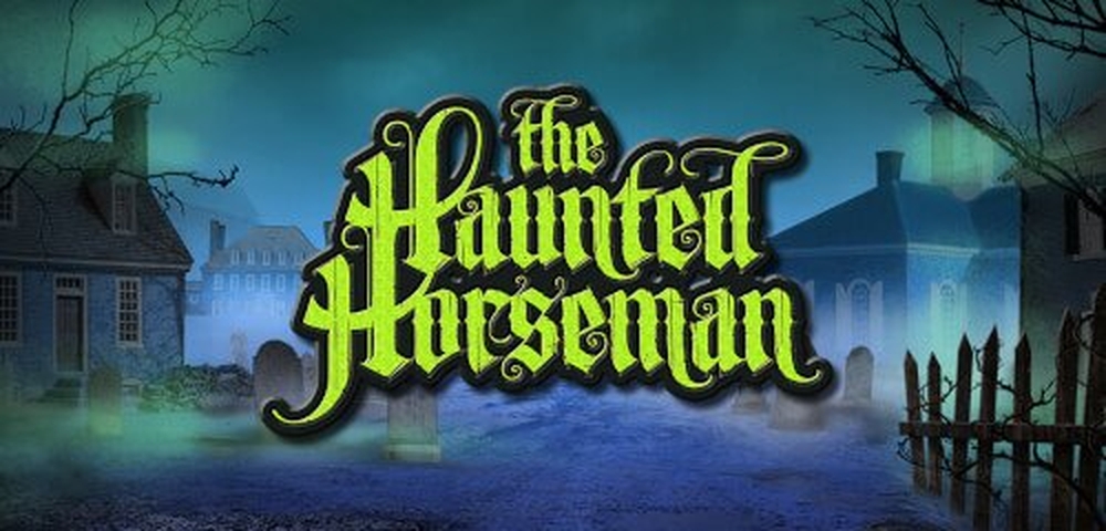 The The Haunted Horseman Online Slot Demo Game by High 5 Games