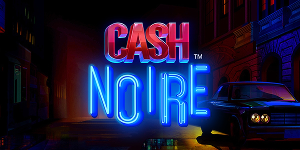 The Cash Noire Online Slot Demo Game by NetEnt