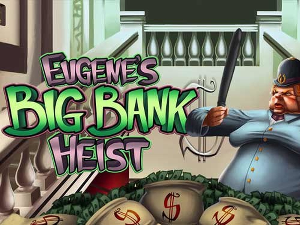 The Eugenes Big Bank Heist Online Slot Demo Game by Platin Gaming