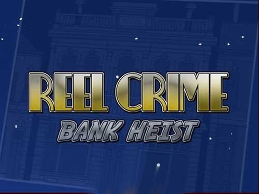 Reel Crime: Bank Heist demo