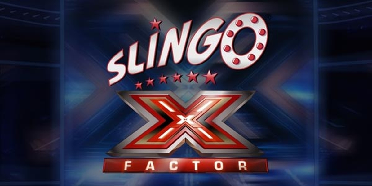 Slingo X Factor Online Slot Demo Game by Slingo